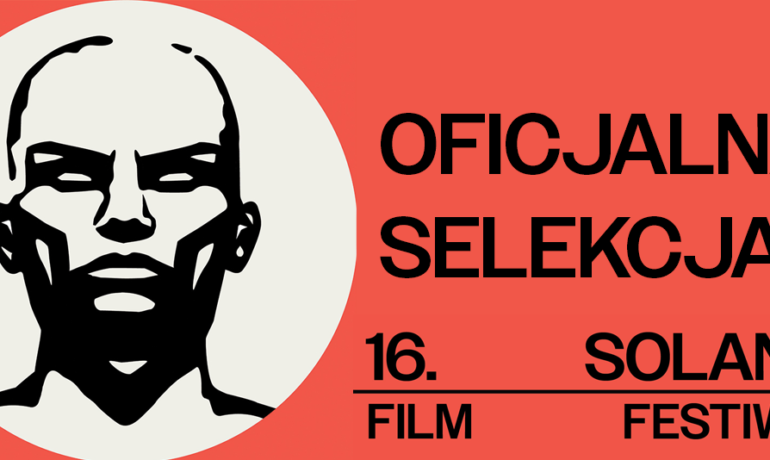 Oficjalna Selekcja – 16. Solanin Film Festiwal