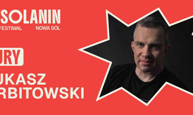 Łukasz Orbitowski jurorem 17. Solanina