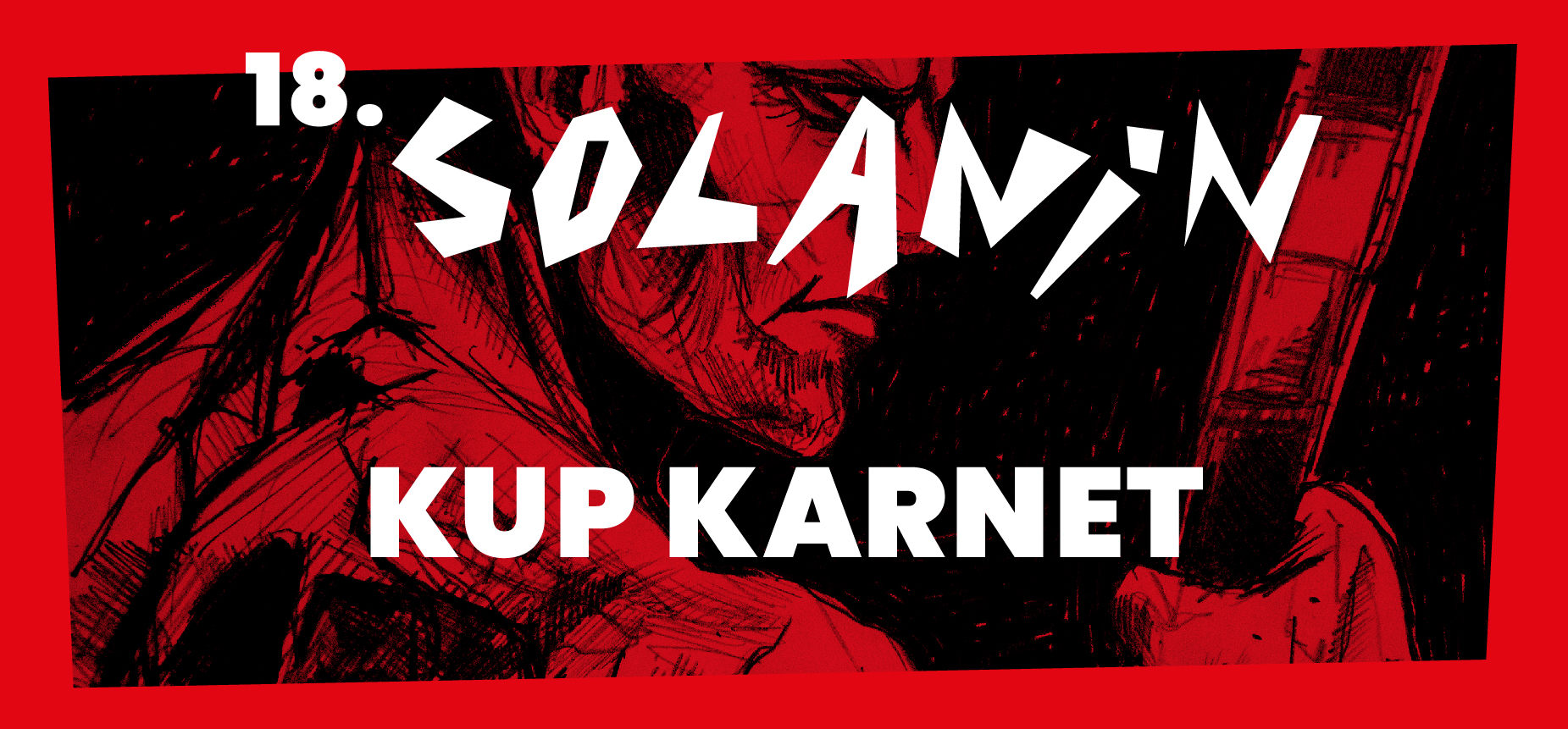 Kup Karnet na 18. Solanina!